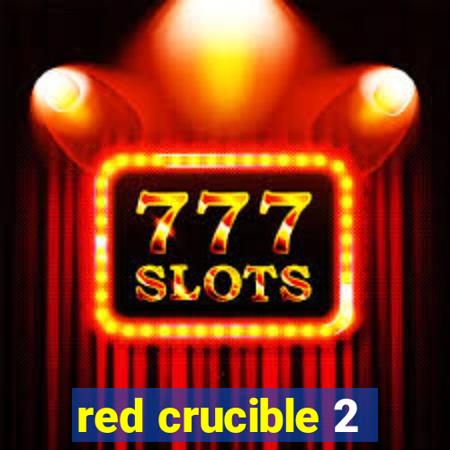 red crucible 2